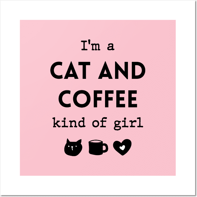 I'm a cat and coffee kind of girl Wall Art by Inspire Creativity